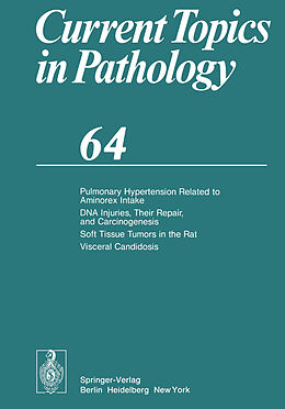 Couverture cartonnée Pulmonary Hypertension Related to Aminorex Intake DNA Injuries, Their Repair, and Carcinogenesis Soft Tissue Tumors in the Rat Visceral Candidosis de C. L. Berry, O. H. Iversen, U. Löhrs