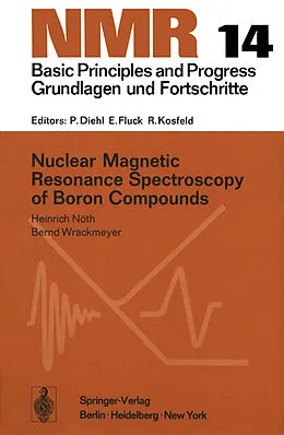 E-Book (pdf) Nuclear Magnetic Resonance Spectroscopy of Boron Compounds von Heinrich Nöth, Bernd Wrackmeyer