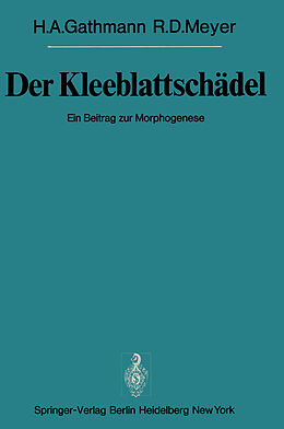 Kartonierter Einband Der Kleeblattschädel von H. A. Gathmann, R. D. Meyer