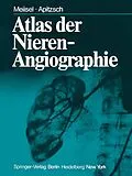 E-Book (pdf) Atlas der Nierenangiographie von P. Meiisel, D.E. Apitzsch
