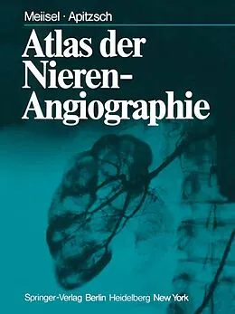 E-Book (pdf) Atlas der Nierenangiographie von P. Meiisel, D.E. Apitzsch