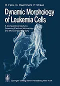 E-Book (pdf) Dynamic Morphology of Leukemia Cells von H. Felix, G. Haemmerli, P. Sträuli