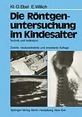 E-Book (pdf) Die Röntgenuntersuchung im Kindesalter von Klaus-D. Ebel, Eberhard Willich