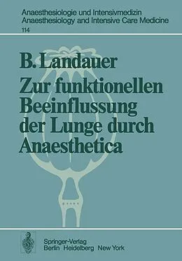 E-Book (pdf) Zur funktionellen Beeinflussung der Lunge durch Anaesthetica von B. Landauer