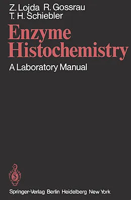 E-Book (pdf) Enzyme Histochemistry von Z. Lojda, R. Gossrau, T. H. Schiebler