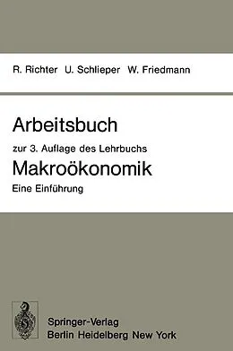 E-Book (pdf) Arbeitsbuch zur 3. Auflage des Lehrbuchs Makroökonomik  Eine Einführung von Rudolf Richter, Ulrich Schlieper, Willy Friedmann