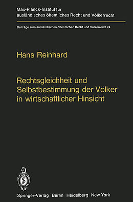 Kartonierter Einband Rechtsgleichheit und Selbstbestimmung der Völker in wirtschaftlicher Hinsicht von Hans Reinhard