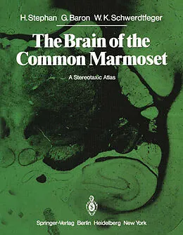 E-Book (pdf) The Brain of the Common Marmoset (Callithrix jacchus) von H. Stephan, G. Baron, W. K. Schwerdtfeger