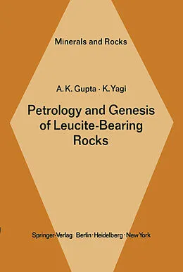 E-Book (pdf) Petrology and Genesis of Leucite-Bearing Rocks von A. K. Gupta, K. Yagi