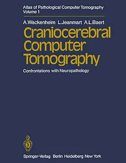 E-Book (pdf) Atlas of Pathological Computer Tomography von A. Wackenheim, L. Jeanmart, A. L. Baert