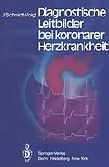 E-Book (pdf) Diagnostische Leitbilder bei koronarer Herzkrankheit von J. Schmidt-Voigt