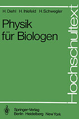 E-Book (pdf) Physik für Biologen von H. Diehl, H. Ihlefeld, H. Schwegler