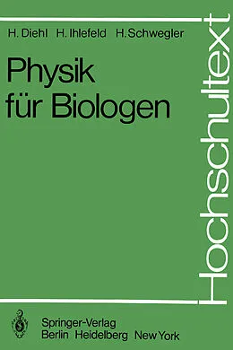 E-Book (pdf) Physik für Biologen von H. Diehl, H. Ihlefeld, H. Schwegler