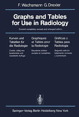 E-Book (pdf) Graphs and Tables for Use in Radiology / Kurven und Tabellen für die Radiologie / Graphiques et Tables pour la Radiologie / Gráficas y Tablas para Radiología von F. Wachsmann, G. Drexler