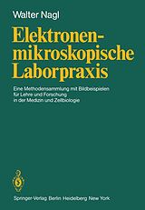 E-Book (pdf) Elektronenmikroskopische Laborpraxis von W. Nagl
