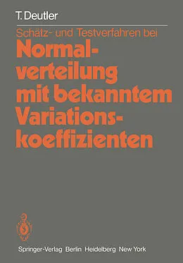 E-Book (pdf) Schätz- und Testverfahren bei Normalverteilung mit bekanntem Variationskoeffizienten von T. Deutler