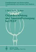 E-Book (pdf) Organdurchblutung und Sauerstoffversorgung bei PEEP von J. Beyer, K. Messmer