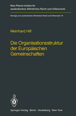 Kartonierter Einband Die Organisationsstruktur der Europäischen Gemeinschaften von M. Hilf