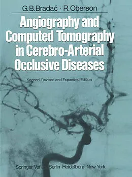 E-Book (pdf) Angiography and Computed Tomography in Cerebro-Arterial Occlusive Diseases von G. B. Bradac, R. Oberson