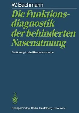 E-Book (pdf) Die Funktionsdiagnostik der behinderten Nasenatmung von W. Bachmann