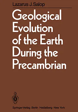 E-Book (pdf) Geological Evolution of the Earth During the Precambrian von L. J. Salop
