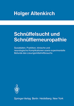 Kartonierter Einband Schnüffelsucht und Schnüfflerneuropathie von Holger Altenkirch