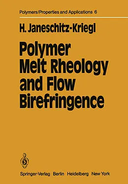 E-Book (pdf) Polymer Melt Rheology and Flow Birefringence von Hermann Janeschitz-Kriegl
