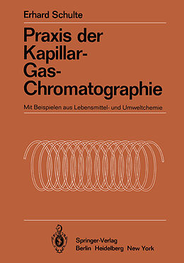Kartonierter Einband Praxis der Kapillar-Gas-Chromatographie von Erhard Schulte