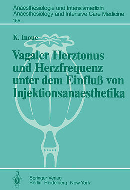 E-Book (pdf) Vagaler Herztonus und Herzfrequenz unter dem Einfluß von Injektionsanaesthetika von K. Inoue