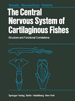 Kartonierter Einband The Central Nervous System of Cartilaginous Fishes von W. J. A. J. Smeets, B. L. Roberts, R. Nieuwenhuys