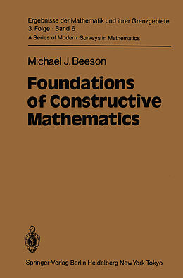 Kartonierter Einband Foundations of Constructive Mathematics von M. J. Beeson