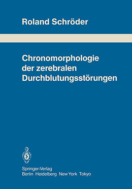 Kartonierter Einband Chronomorphologie der zerebralen Durchblutungsstörungen von R. Schröder