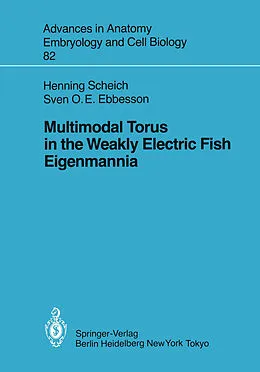 E-Book (pdf) Multimodal Torus in the Weakly Electric Fish Eigenmannia von Henning Scheich, Sven O. E. Ebbesson