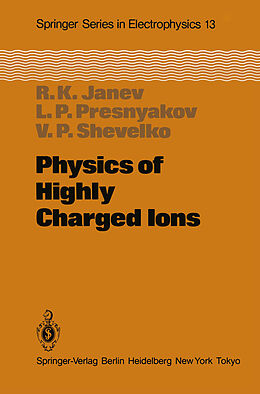 Couverture cartonnée Physics of Highly Charged Ions de R. K. Janev, V. P. Shevelko, L. P. Presnyakov