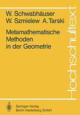 E-Book (pdf) Metamathematische Methoden in der Geometrie von W. Schwabhäuser, W. Szmielew, A. Tarski