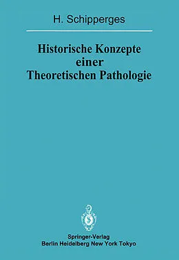 E-Book (pdf) Historische Konzepte einer Theoretischen Pathologie von H. Schipperges