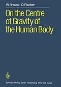 E-Book (pdf) On the Centre of Gravity of the Human Body von W. Braune, O. Fischer