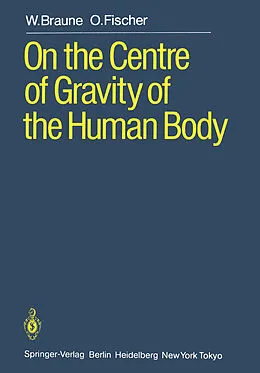 E-Book (pdf) On the Centre of Gravity of the Human Body von W. Braune, O. Fischer