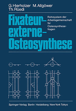 Kartonierter Einband Fixateur-externe-Osteosynthese von G. Hierholzer, M. Allgöwer, T. Rüedi