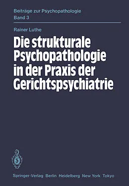 E-Book (pdf) Die strukturale Psychopathologie in der Praxis der Gerichtspsychiatrie von R. Luthe