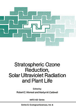 Couverture cartonnée Stratospheric Ozone Reduction, Solar Ultraviolet Radiation and Plant Life de 