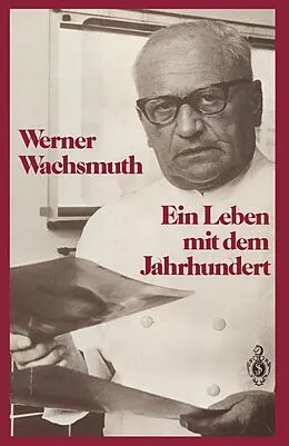 E-Book (pdf) Ein Leben mit dem Jahrhundert von Werner Wachsmuth