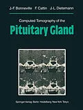 E-Book (pdf) Computed Tomography of the Pituitary Gland von Jean-Francois Bonneville, F. Cattin, Jean-Louis Dietemann