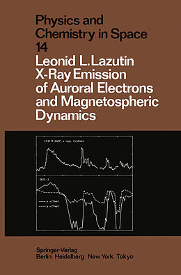 Kartonierter Einband X-Ray Emission of Auroral Electrons and Magnetospheric Dynamics von Leonid L. Lazutin