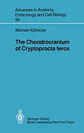 E-Book (pdf) The Chondrocranium of Cryptoprocta ferox von Michael Köhncke