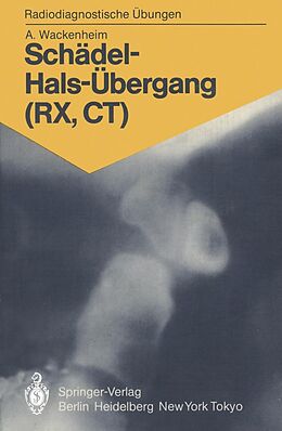 E-Book (pdf) Schädel-Hals-Übergang (RX, CT) von Auguste Wackenheim