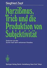 E-Book (pdf) Narzißmus, Trieb und die Produktion von Subjektivität von Siegfried Zepf