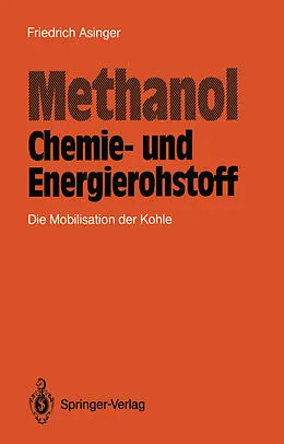 E-Book (pdf) Methanol  Chemie- und Eneigierohstoff von Friedrich Asinger