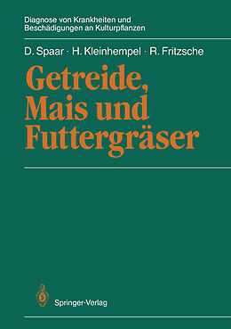 Kartonierter Einband Getreide, Mais und Futtergräser von Dieter Spaar, Helmut Kleinhempel, Rolf Fritzsche