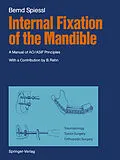 E-Book (pdf) Internal Fixation of the Mandible von Bernd Spiessl